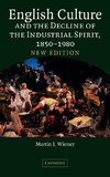 English Culture and the Decline of the Industrial Spirit, 1850 1980