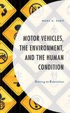 Motor Vehicles, the Environment, and the Human Condition