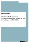 Die Würde des Menschen im Nationalsozialismus. Die Rassenlehre und Erschaffung eines Feindbildes