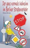 Der ganz normale Wahnsinn im Berliner Straßenverkehr