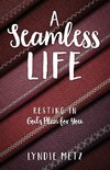 A Seamless Life