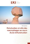 Polarisation et rôle des macrophages au cours d'une inflammation