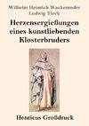 Herzensergießungen eines kunstliebenden Klosterbruders (Großdruck)