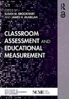 Classroom Assessment and Educational Measurement