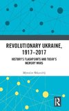 Revolutionary Ukraine, 1917-2017