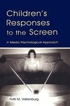 Valkenburg, P: Children's Responses to the Screen