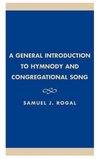 A General Introduction to Hymnody and Congregational Song