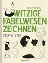 Witzige Fabelwesen zeichnen. Von Alraune bis Zombie, von Drache bis Einhorn - mit vielen individuellen Varianten - für Comic-, Cartoon- und Handlettering-Fans