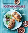 Fächergemüse (Hasselbackgemüse) aus dem Ofen - einfach, lecker, gefüllt. Rezepte, die selbst harte Gemüsemuffel weich werden lassen