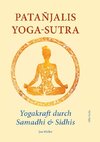 Patañjalis Yoga-Sutra - Yogakraft durch Samadhi & Sidhis