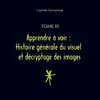 Tome III - Apprendre à voir