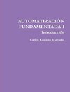 AUTOMATIZACIÓN FUNDAMENTADA I .- Introducción