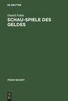 Schau-Spiele des Geldes