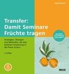 Transfer: Damit Seminare Früchte tragen