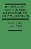 The Labor Lawyer's Guide to the Rights and Responsibilities of Employee Whistleblowers