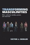 Seidler, V: Transforming Masculinities