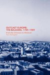 Gallagher, T: Outcast Europe: The Balkans, 1789-1989