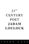 21st Century Poet Jadam Loulock