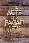 The Acts of a Pagan Jew