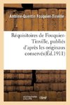 Réquisitoires de Fouquier-Tinville: Publiés d'Après Les Originaux Conservés Aux Archives Nationales