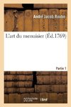 L'Art Du Menuisier. Partie 1