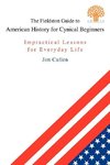 The Fieldston Guide to American History for Cynical Beginners