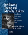 Valencia, R: Intelligence Testing and Minority Students