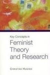 Hughes, C: Key Concepts in Feminist Theory and Research