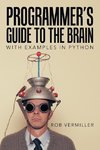 Programmer's Guide to the Brain