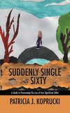 Suddenly Single at Sixty