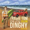 Tradie Tom and the little Yellow Dinghy