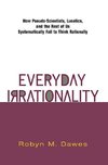 Dawes, R: Everyday Irrationality