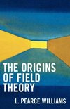 Origins of Field Theory