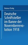 Deutsche Schriftsteller im Banne der Novemberrevolution 1918