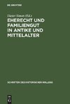 Eherecht und Familiengut in Antike und Mittelalter