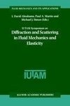 IUTAM Symposium on Diffraction and Scattering in Fluid Mechanics and Elasticity