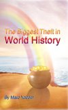 The Biggest Theft in World History