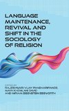 Language Maintenance, Revival and Shift in the Sociology of Religion