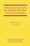 Localized Quality of Service Routing for the Internet