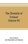 The chronicle of Froissart (Volume IV)