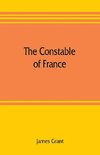 The Constable of France; and other military historiettes