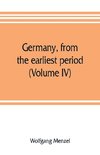 Germany, from the earliest period (Volume IV)