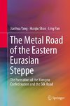 The Metal Road of the Eastern Eurasian Steppe