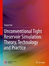 Unconventional Tight Reservoir Simulation: Theory, Technology and Practice