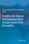 Insights into Human Neurodegeneration: Lessons Learnt from Drosophila