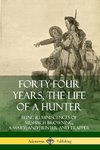 Forty-Four Years, the Life of a Hunter