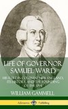 Life of Governor Samuel Ward