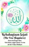 Kebahagiaan Sejati (The True Happiness) Dalam Pandangan Islam Edisi Bahasa Inggris Standar Version