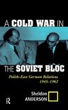 A Cold War In The Soviet Bloc