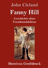 Fanny Hill oder Geschichte eines Freudenmädchens (Großdruck)